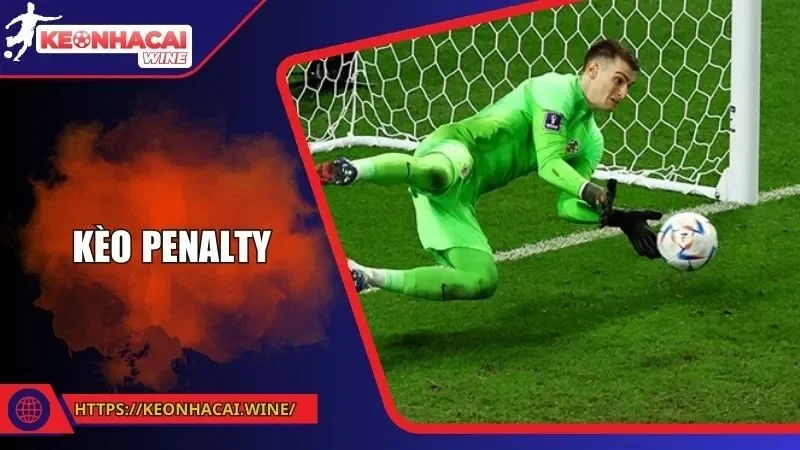 Kèo Penalty – Cách Chơi Thông Minh, Nắm Bắt Cơ Hội Thắng Lớn