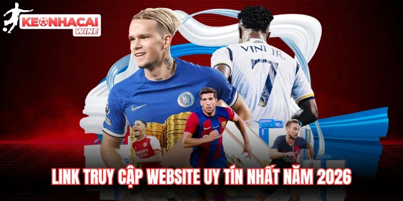 Link truy cập website uy tín nhất năm 2026